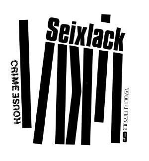 Seixlack - House Crime Volume 9