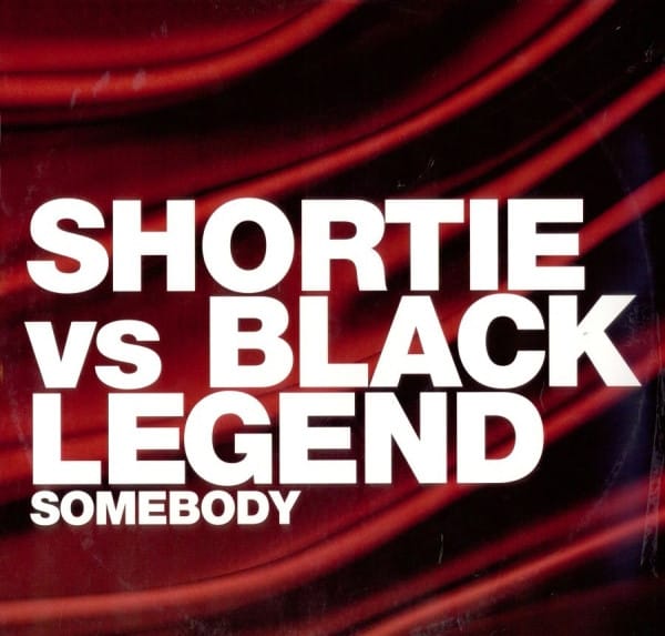 Shortie Vs Black Legend - Somebody