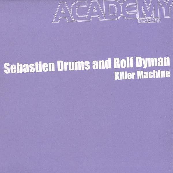 Sebastien Drums & Rolf Dyman - Killer Machine